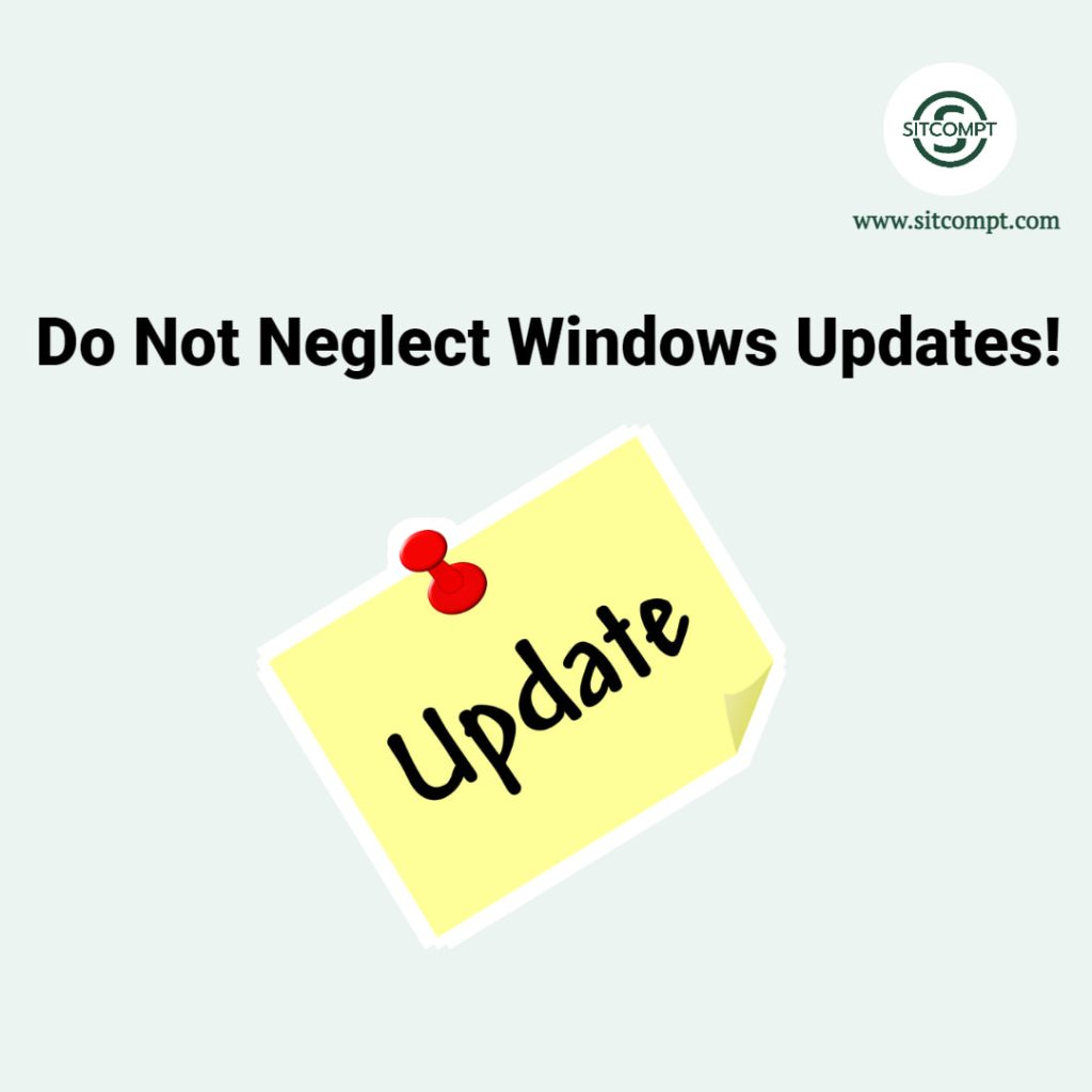 Do Not Neglect Windows Updates